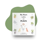 My Mum Wets Her Plants